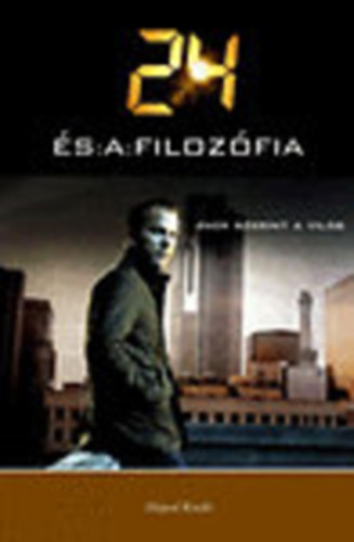 Jennifer Heart Weed (szerk.); Richard Davis (szerk.); Ronald Weed (szerk.) - 24 s a filozfia (Jack szerint a vilg)