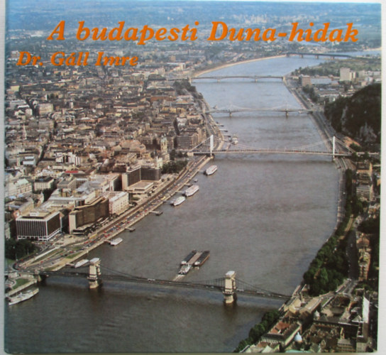 Dr. G�ll Imre - A budapesti Duna-hidak