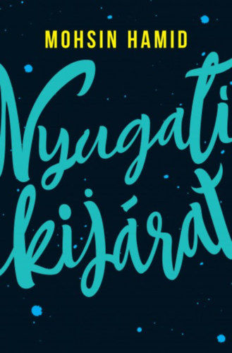 Mohsin Hamid - Nyugati kij�rat