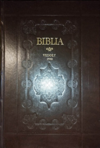 K�roli G�sp�r  (ford.) - Biblia I.- II. - Vizsoly 1590 hasonm�s kiad�s