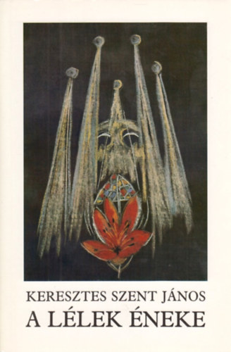 Keresztes Szent János - A lélek éneke
