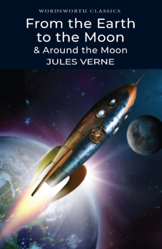 Jules Verne - From the Earth to the Moon & Around the Moon