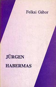 Felkai Gbor - Jrgen Habermas