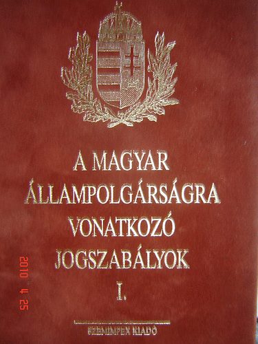 Dr. Parragi Mria - A magyar llampolgrsgra vonatkoz jogszablyok I-II.