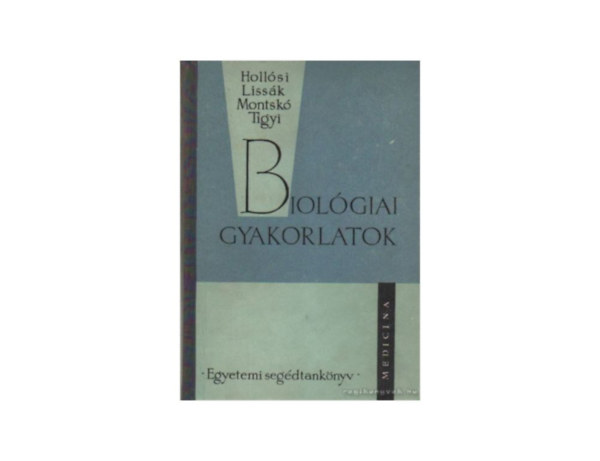 Holl�si-Liss�k-Montsk�-Tigyi - Biol�giai gyakorlatok