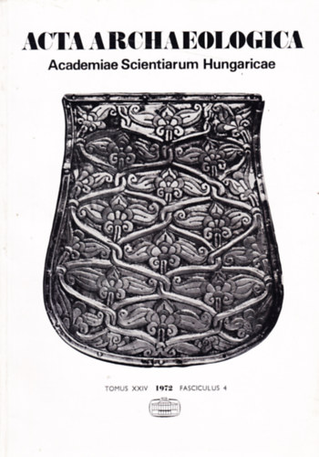 Acta Archaeologica Academiae Scientiarum Hungaricae Tomus XXIV. (1972)