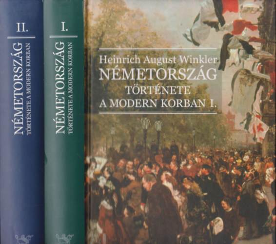 Heinrich August Winkler - Nmetorszg trtnete a modern korban I-II.