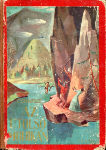 Fenimore Cooper - Az utolsó mohikán