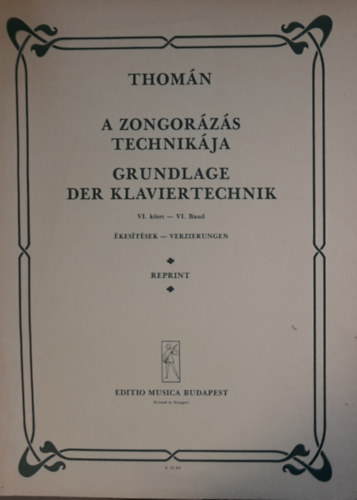 Thom�n Istv�n - A zongor�z�s technik�ja VI. �kes�t�sek  (reprint)