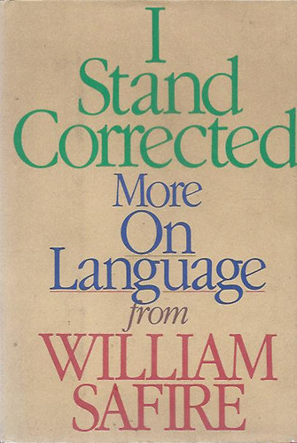 William Safire - I Stand Corrected - More on Language