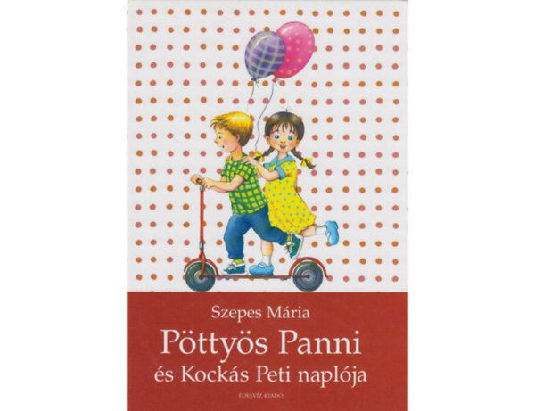 Szepes M�ria - P�tty�s Panni �s Kock�s Peti napl�ja