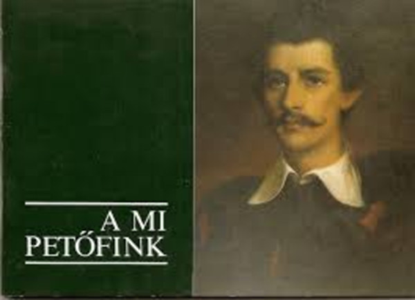 Kiss József - A mi petőfink