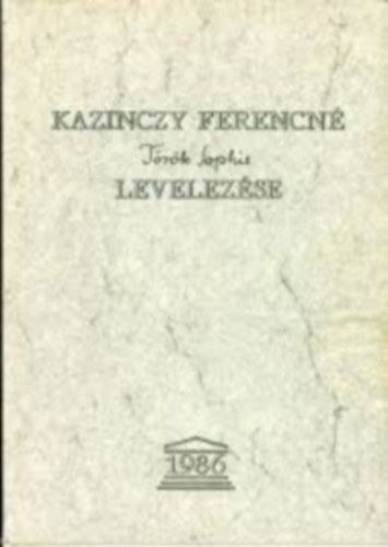 Z. Szabó László V. Busa Margit - Kazinczy Ferencné Török Sophie levelezése