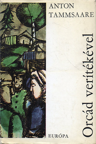 Anton Tammsaare - Orc�d ver�t�k�vel