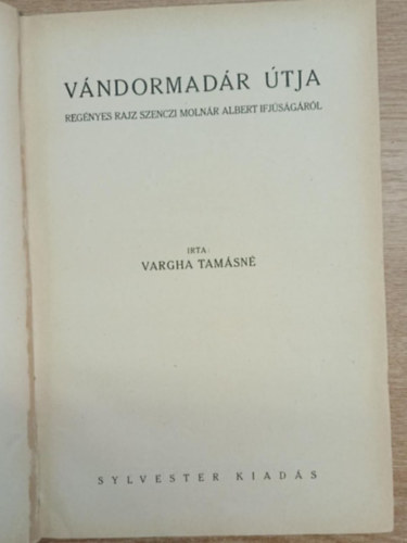 Vargha Tam�sn� - V�ndormad�r �tja (Reg�nyes rajz Szenczi Moln�r Albert ifj�s�g�r�l)