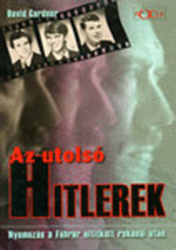 David Gardner - Az utols� Hitlerek - Nyomoz�s a F�hrer eltitkolt rokonai ut�n