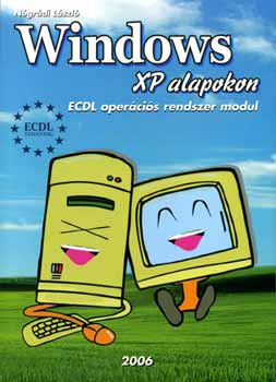 Ngrdi Lszl - Windows XP alapokon - ECDL opercis rendszer modul