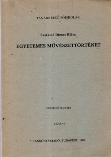 Baskain� Dienes Kl�ra - Egyetemes m�v�szett�rt�net