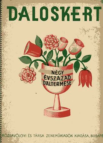 MOln�r Imre; Kern Aur�l - Daloskert. N�gy �vsz�zad dalterm�s�b�l