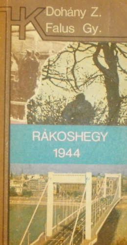 Falus Gy�rgy-Doh�ny Zolt�n - R�koshegy 1944