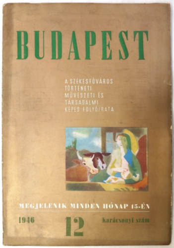 Dr. Nmethy Kroly  (szerk.) - Budapest (A szkesfvros trtneti, mvszeti s trsadalmi kpes folyirata)- 1946/12. szm