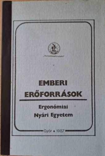 Bod Jnos  (szerk.) - Emberi erforrsok - Ergonmiai Nyri Egyetem Gyr 1987.