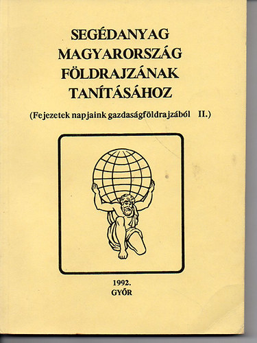 Dr. Gcsei-Dr. Jki  (szerk.) - Segdanyag Magyarorszg fldrajznak tantshoz (Fejezetek napjaink gazdasgfldrajzbl II.)