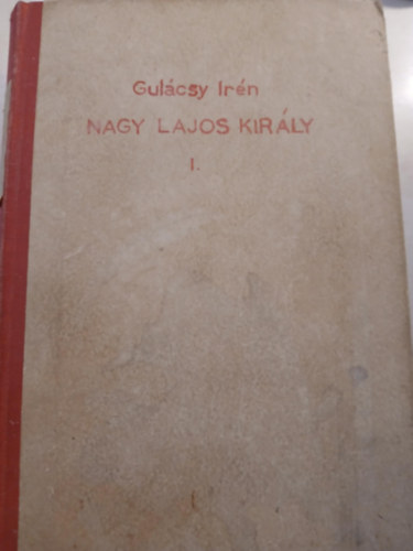 Gulácsy Irén - Nagy Lajos király I-III. (aláírt, számozott)