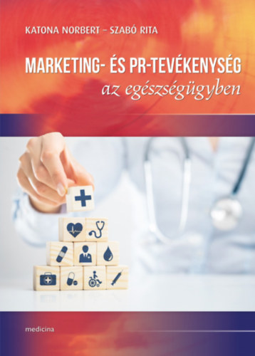 Szab Rita Katona Norbert - Marketing- s PR-tevkenysg az egszsggyben