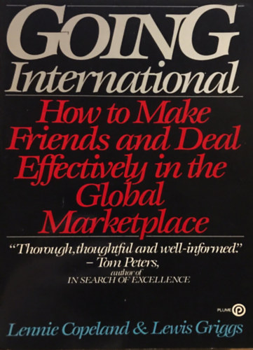 Lewis Griggs Lennie Copeland - Going International: How to Make Friends and Deal Effectively in the Global Marketplace
