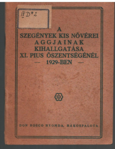 Egy kis n�v�r - A szeg�nyek kis n�v�rei aggjainak kihallgat�sa XI. Pius �szents�g�n�l 1929-ben