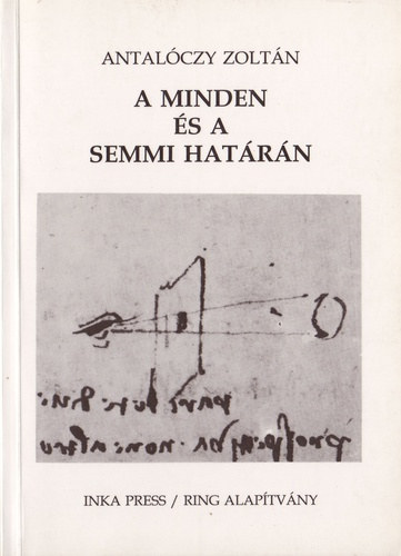 Antal�czy Zolt�n - A minden �s a semmi hat�r�n