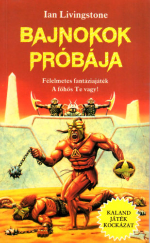 Ian Livingstone - Bajnokok pr�b�ja (kaland, j�t�k, kock�zat)