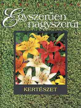 Nigel Colborn - Egyszer�en nagyszer�t-kert�szet