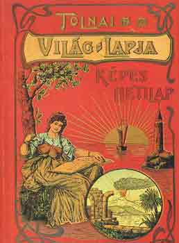 Rapcsányi László (szerk.) - Tolnai világlapja 1901-1944