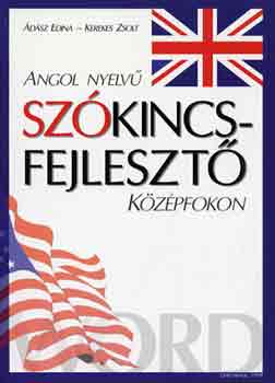 �d�sz E.-Kerekes Zs. - Angol nyelv� sz�kincsfejleszt� k�z�pfokon