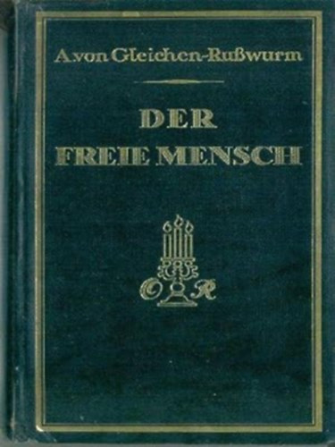 A. von Gleichen Ru�wurm - Der Freie Mensch
