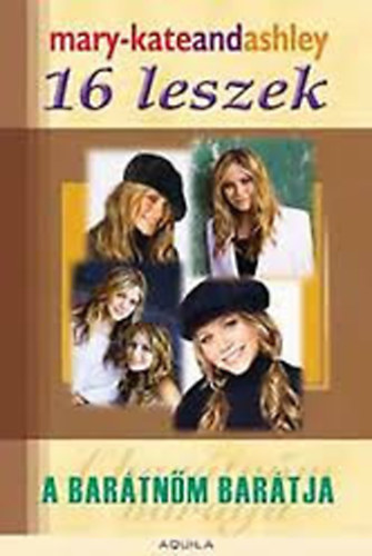 Mary-Kate & Ashley Olsen - A bartnm bartja - 16 leszek 6.