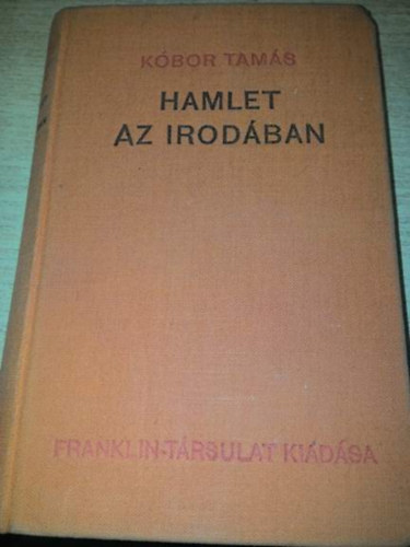 K�bor Tam�s - Hamlet az irod�ban