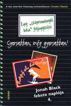 Cicer� K�nyvst�di� Kft. - Jonah Black fekete napl�ja 4. - Gyorsabban, m�g gyorsabban
