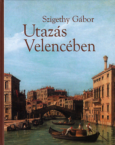 Szigethy Gbor - Utazs Velencben