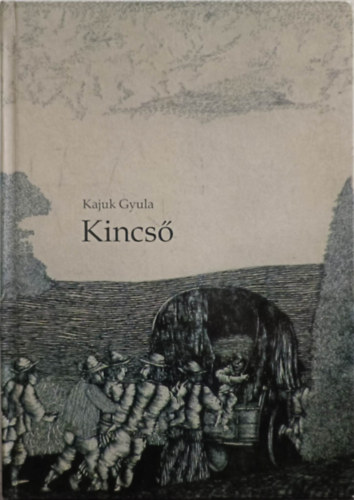 Kajuk Gyula - Kincs