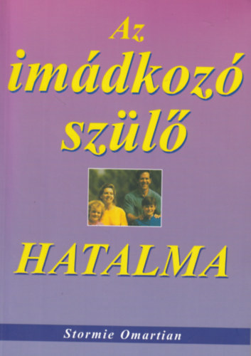 Stormie Omartian - Az im�dkoz� sz�l� hatalma