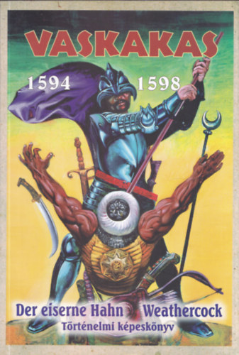 Vaskakas 1594 - 1598 (magyar - angol - n�met) T�rt�nelmi k�pesk�nyv
