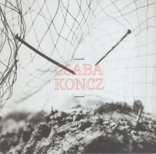 Szilágyi Sándor - Csaba Koncz - The Organic Abstract