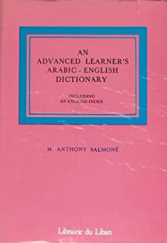 H. Anthony Salmon - An Advanced Learner's Arabic - English Dictionary