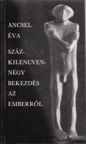 Ancsel �va - Sz�zkilencvenn�gy bekezd�s az emberr�l