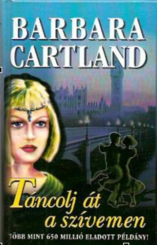 Barbara Cartland - Táncolj át a szívemen