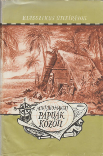 Mikluho-Makl�j - P�pu�k k�z�tt (Klasszikus �tle�r�sok)
