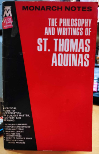 Gerard J. Dalcourt - The Philosophy and Writings of St. Thomas Aquinas (Monarch Notes)